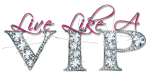Live Like A VIP